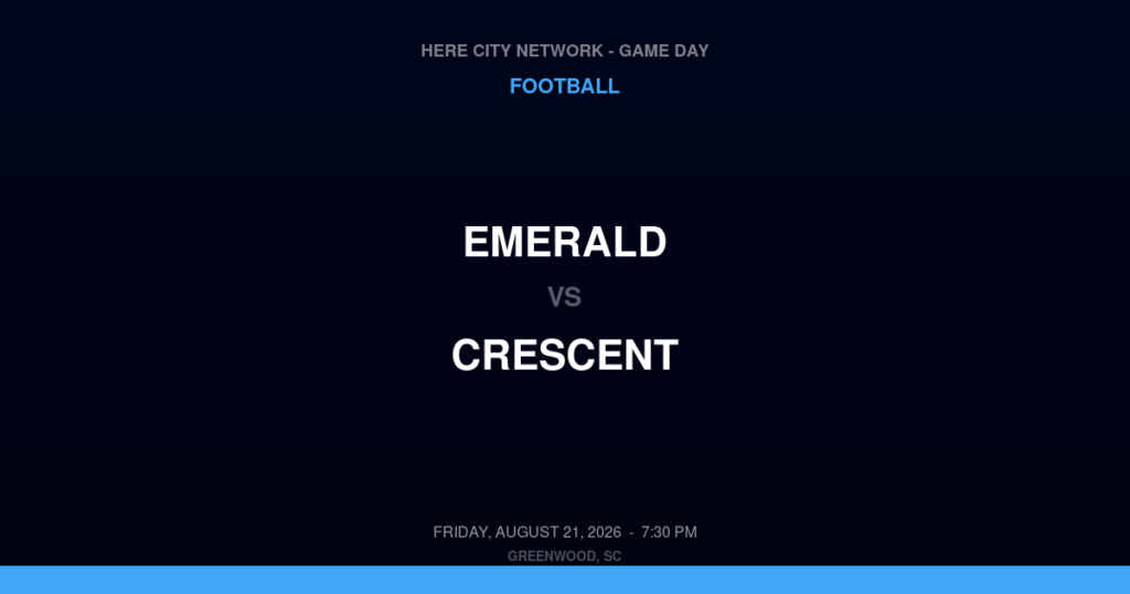Emerald vs. Crescent — Football Game Day — Greenwood, SC — Aug 21, 2026